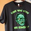 Have You Seen My Zombie Shirt