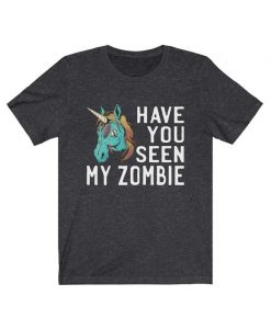 Have You Seen My Zombie Shirt 3