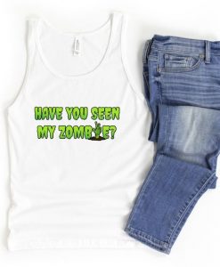 Have You Seen My Zombie Tank Top