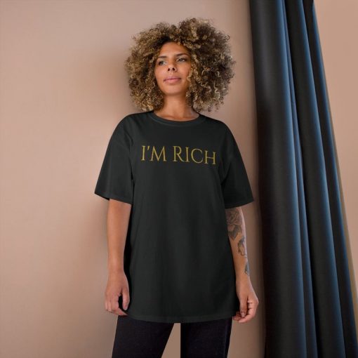 I'M RICH - Champion T-Shirt