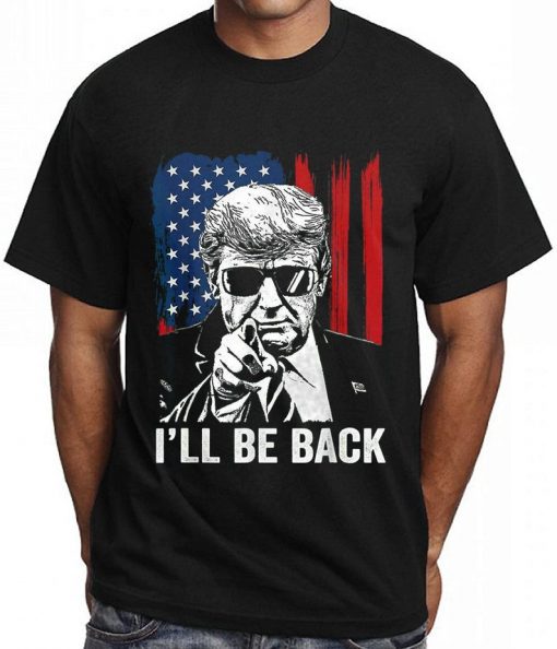 I'll Be Back Funny Trump 2024 Save America Shirt