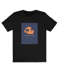 It's A Beautiful Life Unisex t-shirt