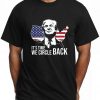 It's Time We Circle Back Trump Flag T-Shirt