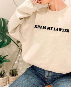 Kim is My Lawyer Sweatshirt