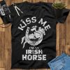 Kiss Me I'm An Irish Horse T-Shirt