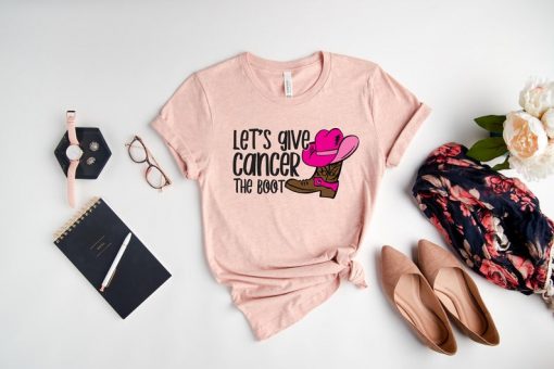 Let's Give Cancer the Boot Shirt