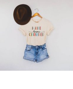 Make Heaven Crowded Shirt