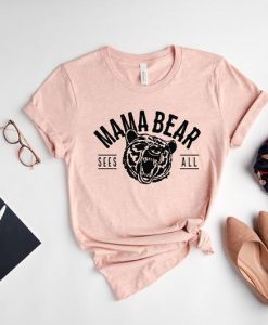 Mama Bear Sees All Shirt