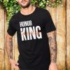 Martin Luther King Honor King Unisex T-Shirt