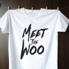 Meet the Woo T-Shirt