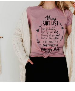 Mom's Shit List shirt