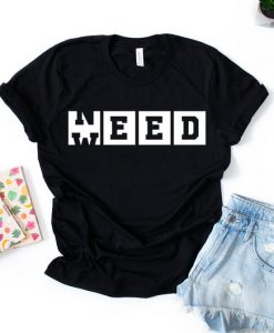 Need Weed T-shirt