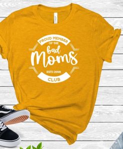 Proud Member of the Bad Moms Shirt