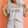 Rainbow Free Britney Shirt