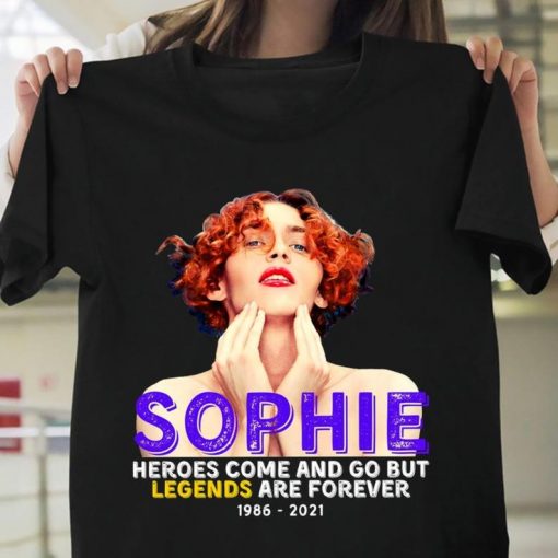 Sophie Heroes Come And Go But Legends Are Forever 1986-2021 Shirt