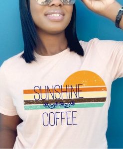 Sunshine and Coffee shirt