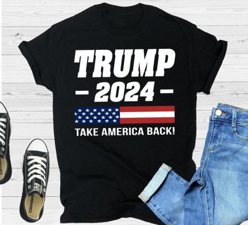 Take America Back Funny Donald Trump Is Still My President Trump 2024 T-Shirt