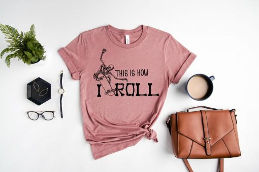 This is How I Roll Shirt