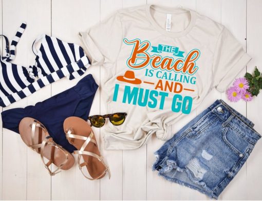 beach is calling and I must go shirt