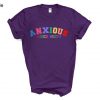 Anxious Since Birth Anxiety T-Shirt