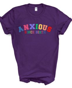 Anxious Since Birth Anxiety T-Shirt