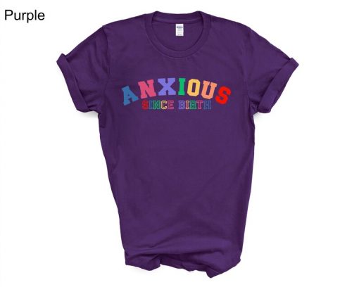 Anxious Since Birth Anxiety T-Shirt