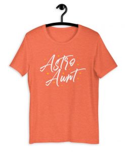 Astro Aunt t shirt