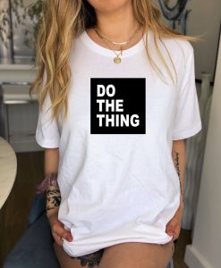 DO THE THING - T-Shirt