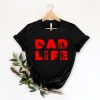 Dad Life Shirt