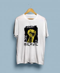 Fight Like A Brave Motivational T-Shirt
