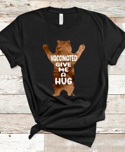 Hug Me Im Vaccinated Tshirt