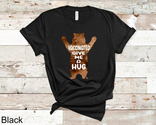 Hug Me Im Vaccinated Tshirt