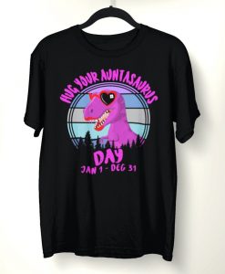 Hug Your Auntasaurus Day T-Shirt