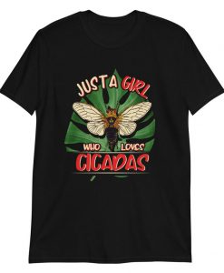 Just a Girl Who Loves Cicadas Shirt