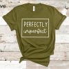 Perfectly Imperfect Shirt