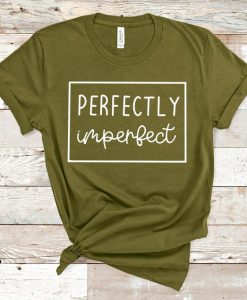 Perfectly Imperfect Shirt