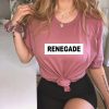 Renegade T Shirt