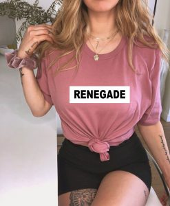 Renegade T Shirt