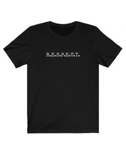 Respect Shirt