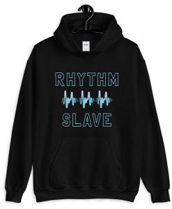 Rhythm Slave Hoodie