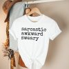 Sarcastic Awkward Sweary shirt