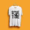 Sometime Love Lose t shirt