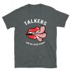 Talkers Are No GooTalkers Are No Good Doers T-Shirtd Doers T-Shirt