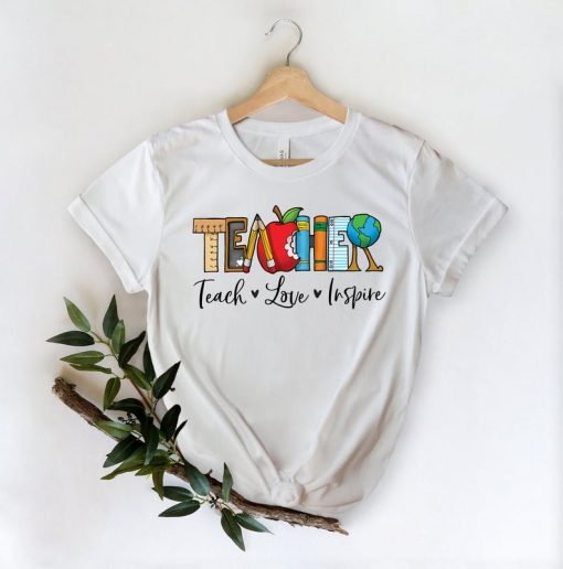 Teach Love Inspire Shirt