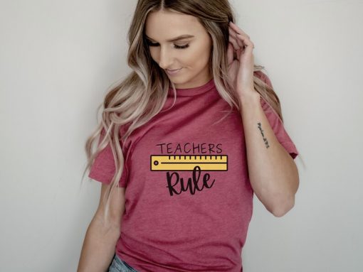 Teachers Rule Tshirt