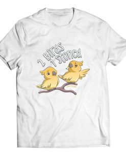 Two Birds One Stoned Shirt