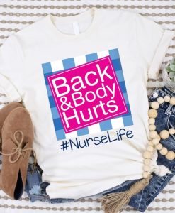 Back And Body Hurts Nurse Life Cute T-Shirt