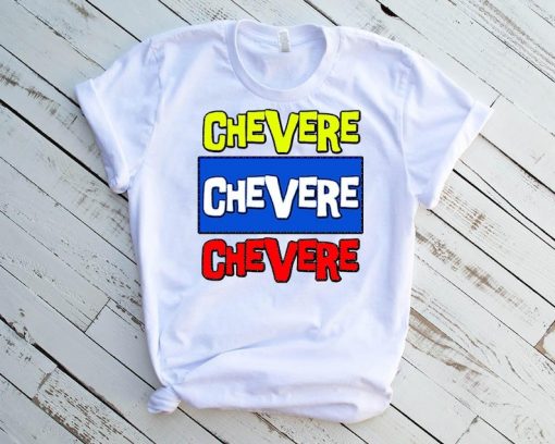 Chevere t shirt