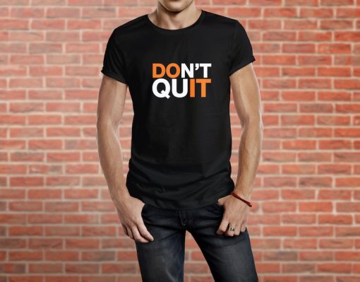 DON'T QUIT Unisex T-Shirt