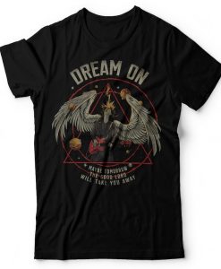 Dream On T Shirt